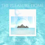 The Pleasure Dome cover image
