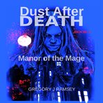 Manor of the Mage : Dust After Death cover image