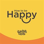 How to Be Happy cover image