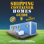 Shipping Container Homes Guide for Beginners cover image