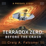 Terradox Zero: Before the Crash : Before the Crash cover image
