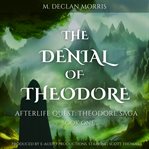 The Denial of Theodore cover image