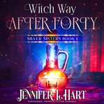 Witch Way After Forty cover image