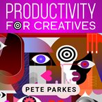 Productivity for creatives cover image