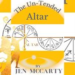 The Un-Tended Altar : Tended Altar cover image