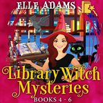 Library Witch Mysteries : Books #4-6 cover image
