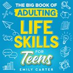 The Big Book of Adulting Life Skills for Teens cover image