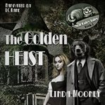 The Golden Heist cover image
