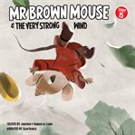 Mr Brown Mouse and the Very Strong Wind cover image