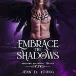 Embrace the Shadows cover image