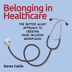 Belonging in Healthcare cover image