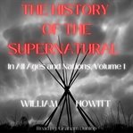 History of the Supernatural in All Ages and Nations, Volume 1 cover image
