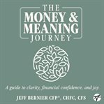 The Money & Meaning Journey cover image