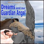 Dreams and our Guardian Angel cover image