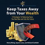 Keep Taxes Away From Your Wealth cover image