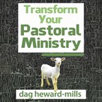 Transform your pastoral ministry cover image