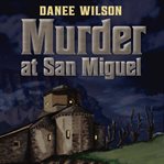 Murder at San Miguel cover image