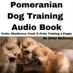 Pomeranian Dog Training Audio Book cover image