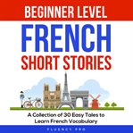 Beginner Level French Short Stories cover image