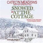 Snowed in at the Cottage cover image
