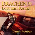 Drachen 8: lost and found : Lost and Found cover image