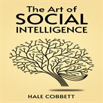 The Art of Social Intelligence cover image