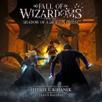 Shadow of a Dragon Priest : Fall of Wizardoms cover image