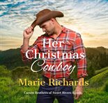 Her Christmas Cowboy: A Sweet Clean Marriage of Convenience Western Romance : A Sweet Clean Marriage of Convenience Western Romance cover image