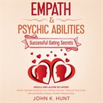 Empath & psychic abilities - successful dating secrets : Successful Dating Secrets cover image