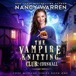 The Vampire Knitting Club: Cornwall : Cornwall cover image