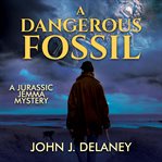 A Dangerous Fossil cover image
