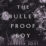 The Bulletproof Boy cover image