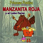 Manzanita Roja y el Lobo Feroz cover image