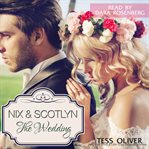 Nix & scotlyn: the wedding : The Wedding cover image