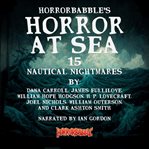Horror at Sea : 15 Nautical Nightmares cover image