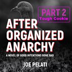 Tough Cookie : After Organized Anarchy cover image