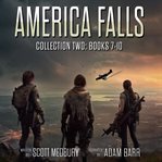 America falls. Collection two, books 7-10 cover image