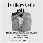 Toddlers Gone Wild cover image