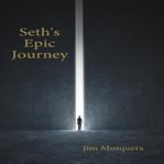 Seth's Epic Journey cover image