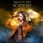 Magical arts academy : Books #1-4 cover image