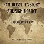 Pantheism, it's story and significance cover image