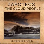 Zapotecs - the cloud people : The Cloud People cover image