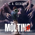 The Molting : Books #1-3 cover image
