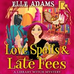 Love Spells & Late Fees cover image