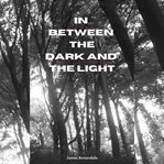 In Between the Dark and the Light cover image