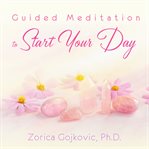 Guided Meditation to Start Your Day cover image