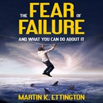 The Fear of Failure cover image