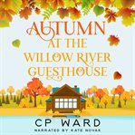 Autumn at the Willow River Guesthouse cover image