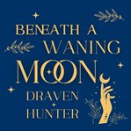 Beneath a Waning Moon cover image