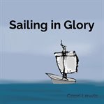 Sailing in Glory cover image